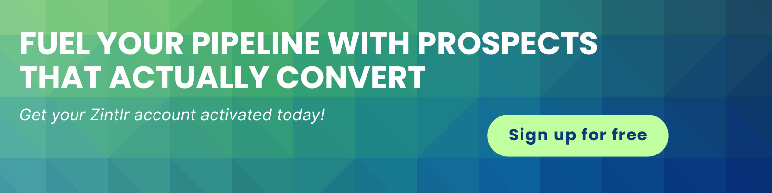 Marketing banner with text "Fuel your pipeline with prospects that actually convert" and "Sign up for free" button, promoting Zintlr account activation.